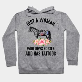 Just A Woman Who Loves Horses And Has Tattoos Hoodie